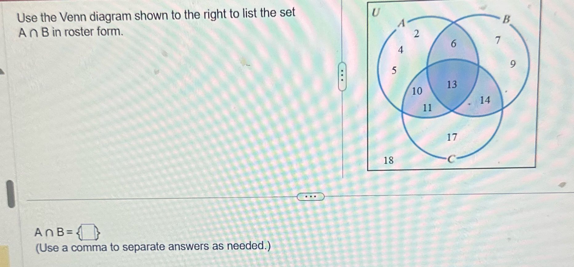 Answer the question Use the Venn diagram shown to