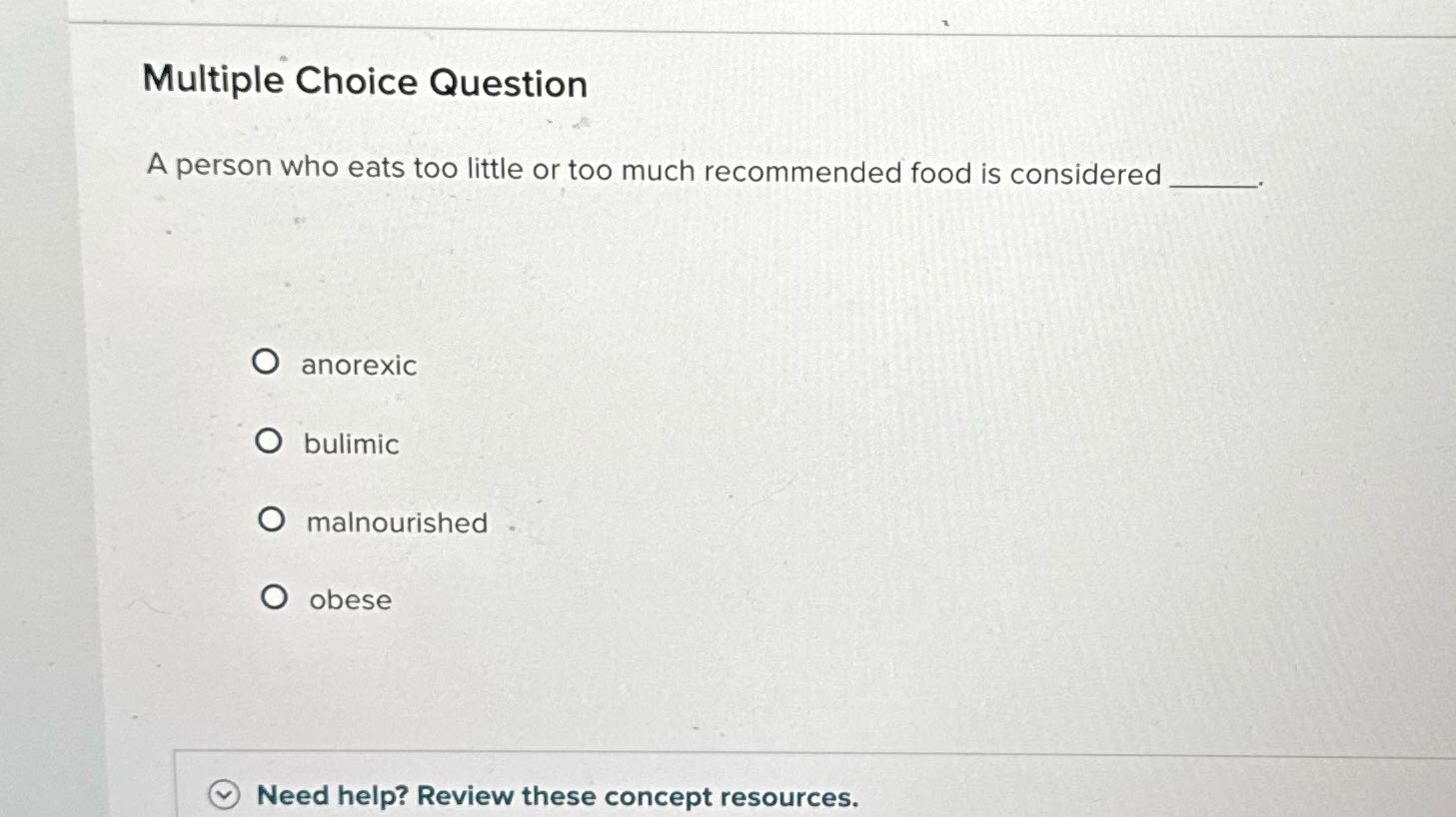 Multiple Choice Question A person who eats too