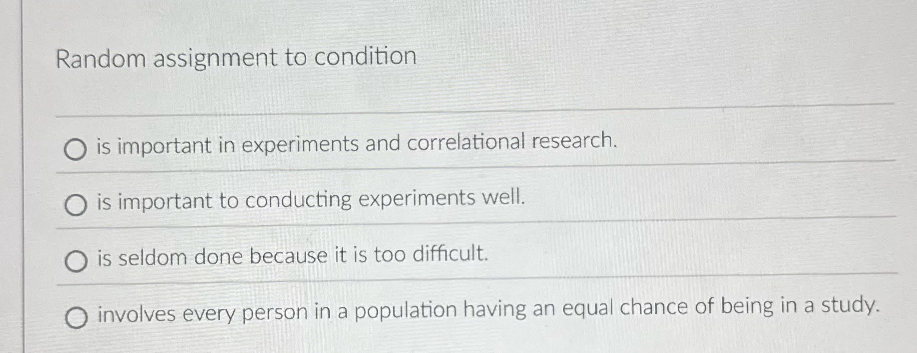 Random assignment to condition O is important in