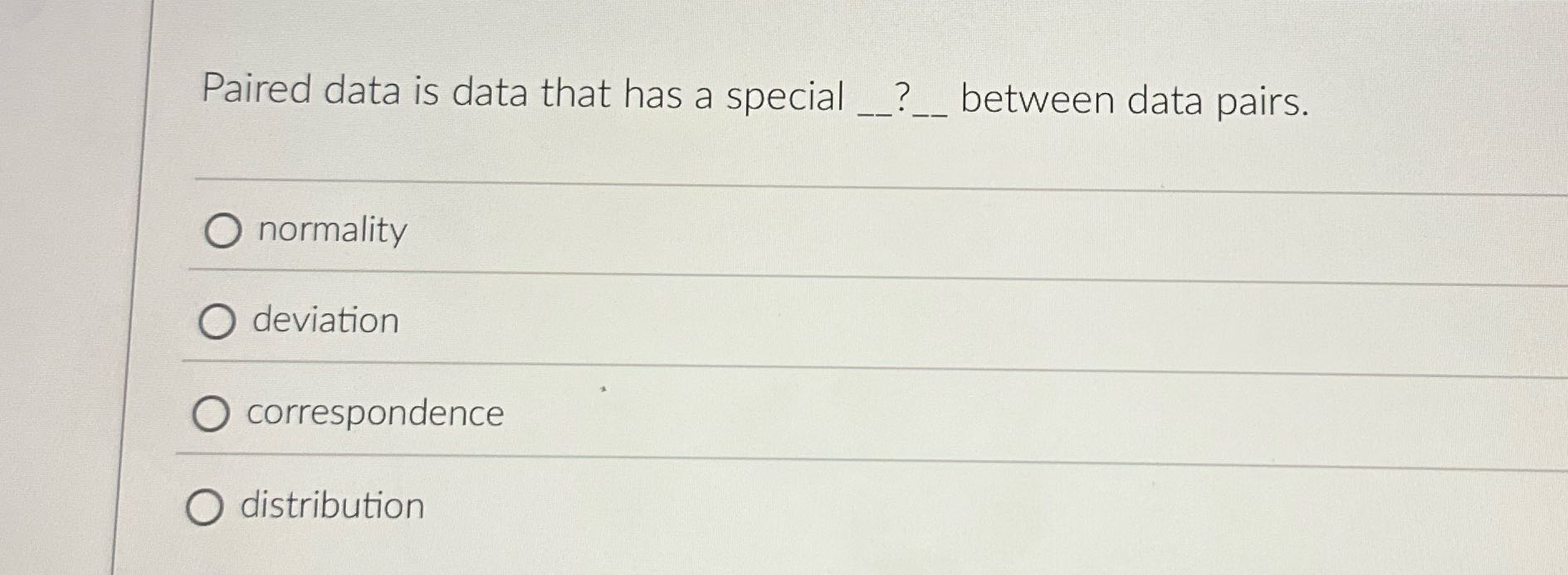 Paired data is data that has a special _?__