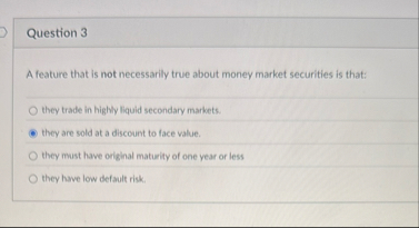 Question 3 A feature that is not necessarily true