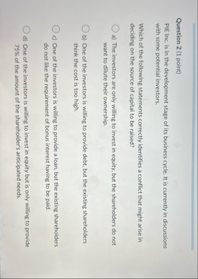 Question 2 ( 1 point ) PIE Inc. is in the