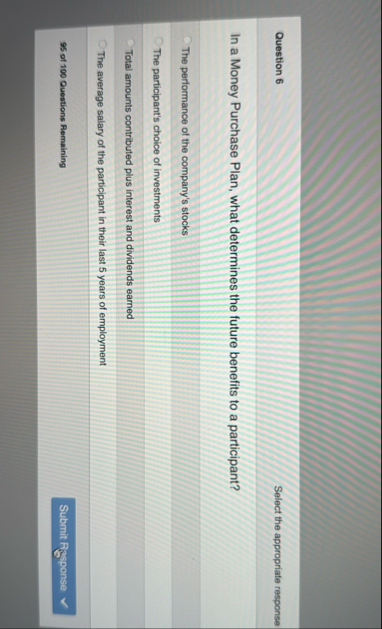 Question 6 Select the appropriate response In a