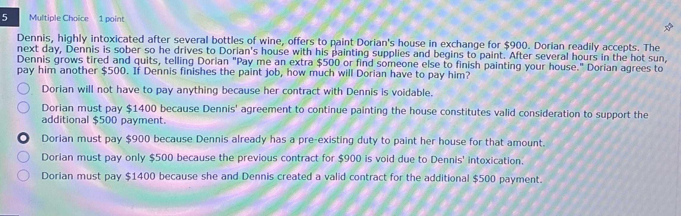 5 Multiple Choice 1 point Dennis, highly
