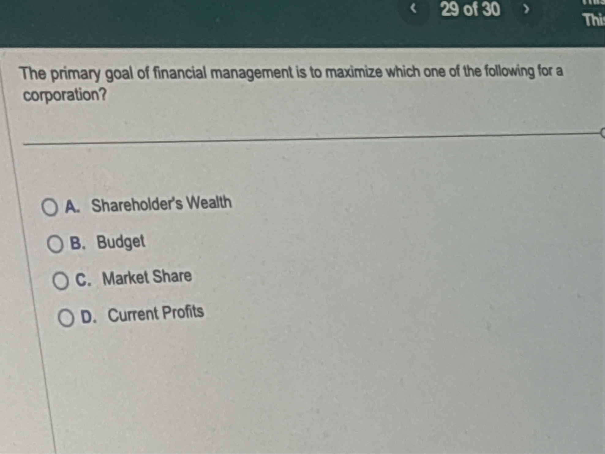 2 9 of 3 0 The primary goal of financial