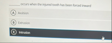 occurs when the injured tooth has been forced