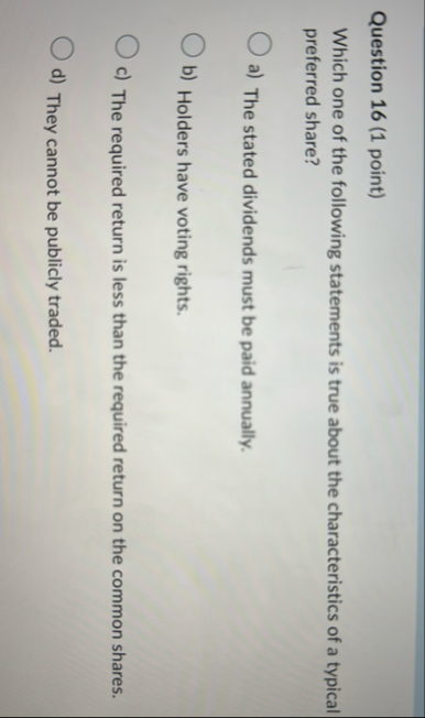 Question 1 6 ( 1 point ) Which one of the