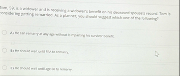 Tom, 5 9 , is a widower and is receiving a