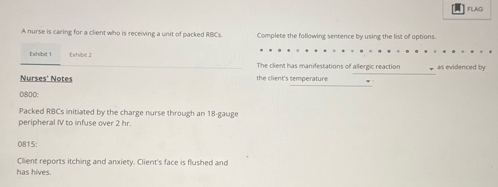 FLAG A nurse is caring for a client who is