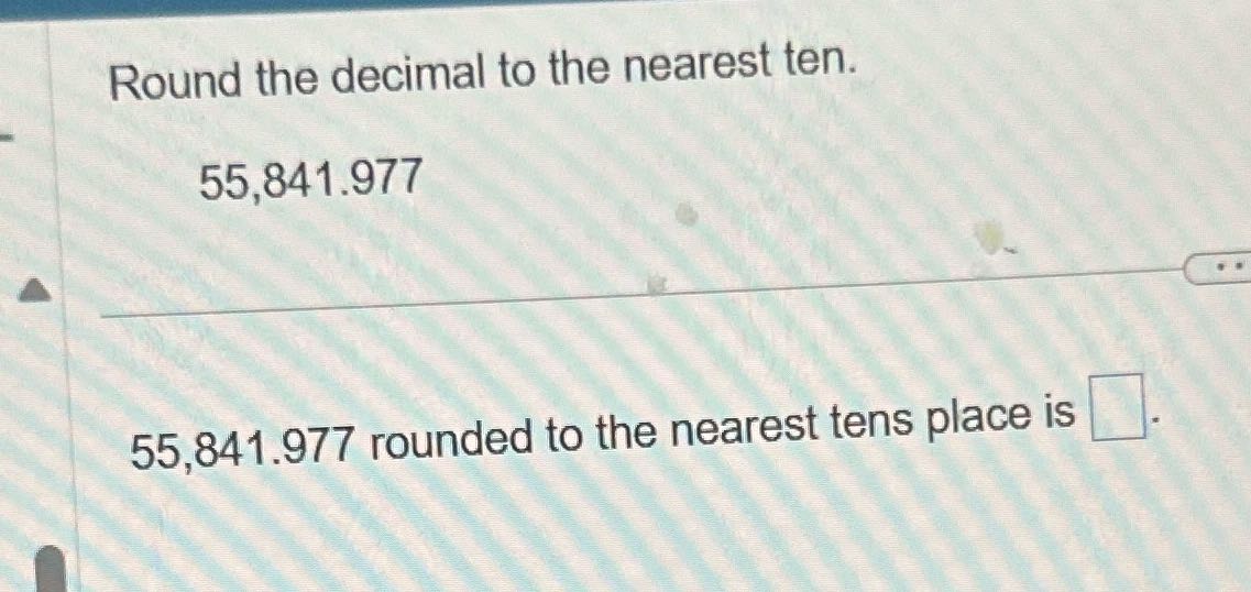 Answer the question Round the decimal to the