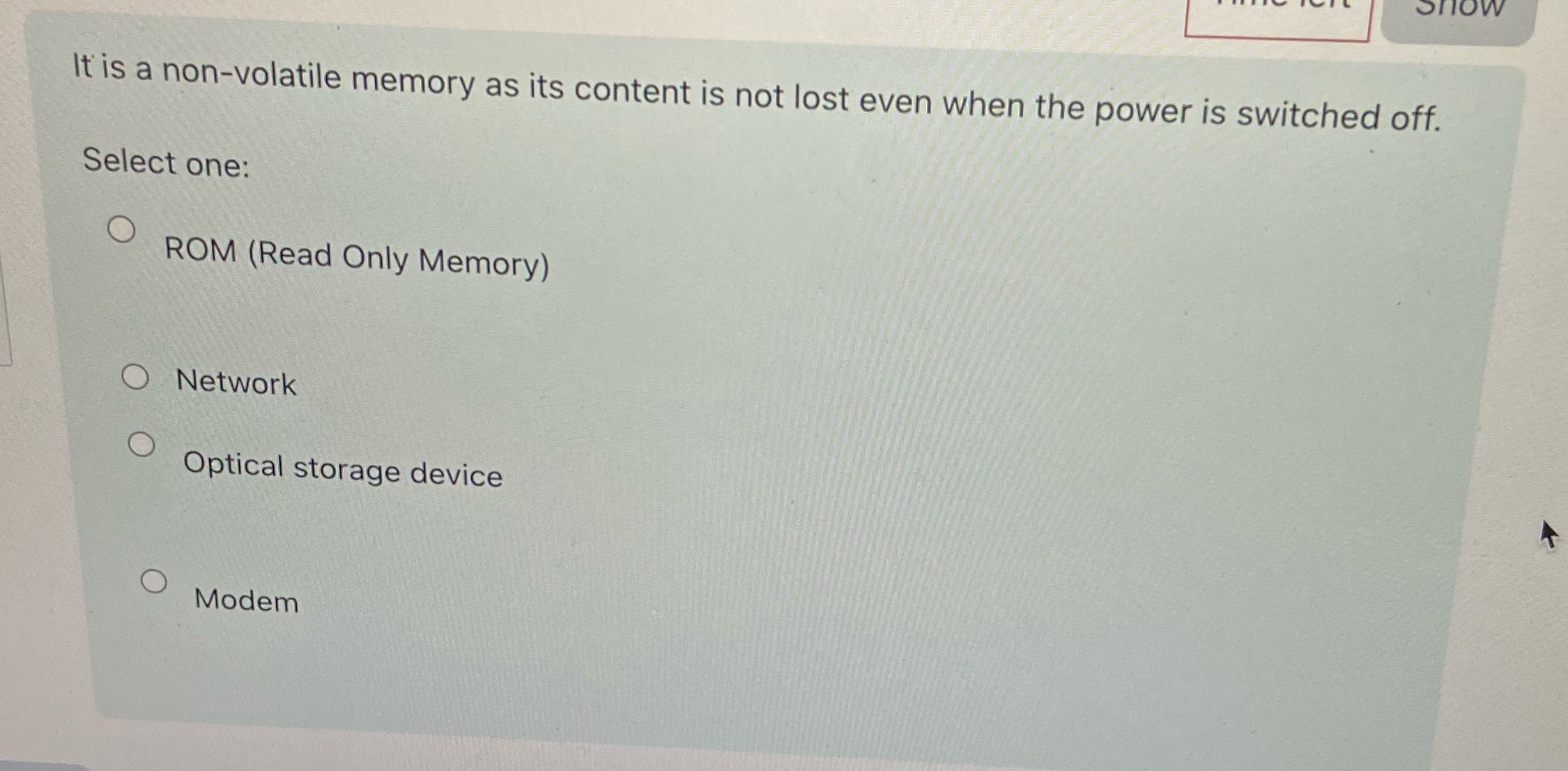 Snow It is a non-volatile memory as its content