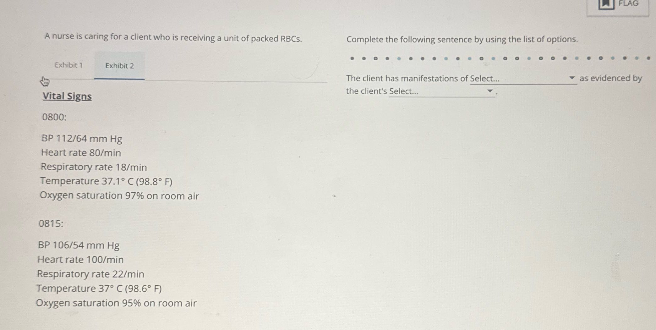 FLAG A nurse is caring for a client who is