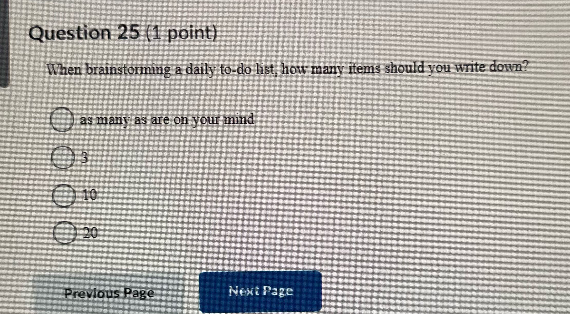 Question 25 (1 point) When brainstorming a daily