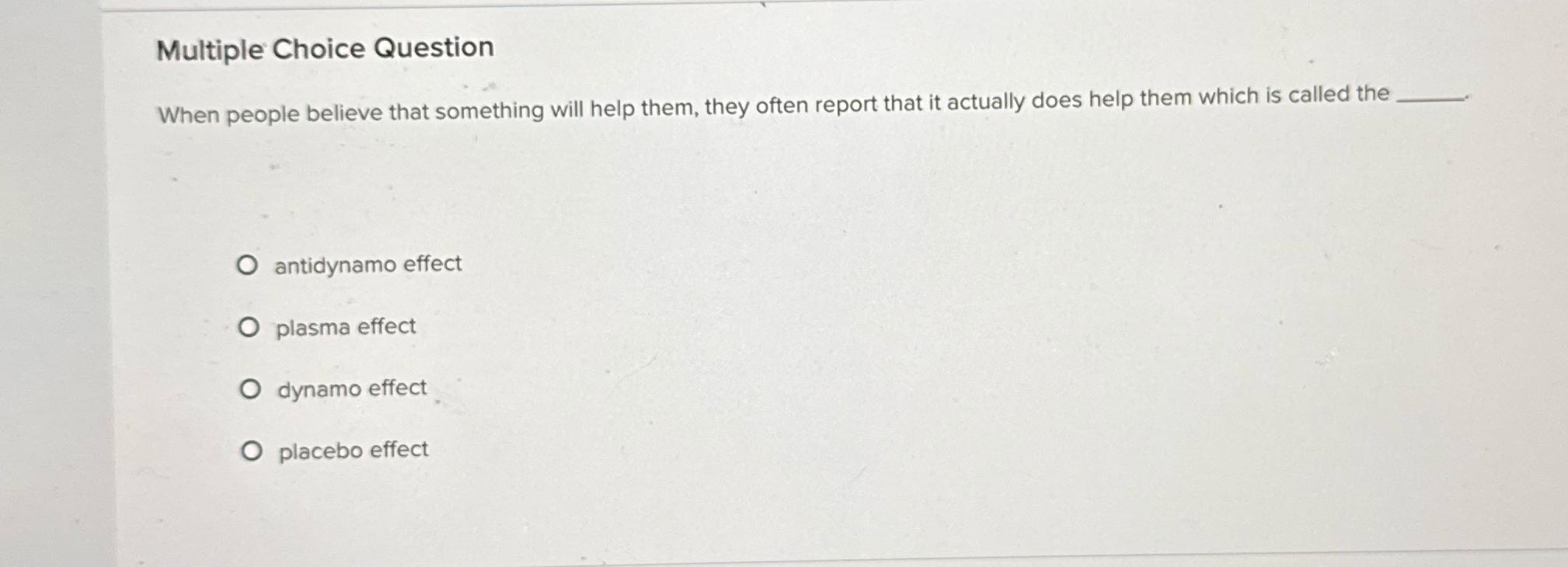 Multiple Choice Question When people believe that