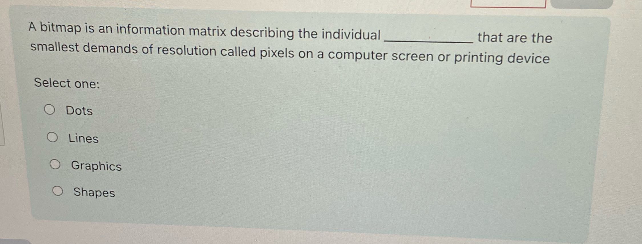 A bitmap is an information matrix describing the