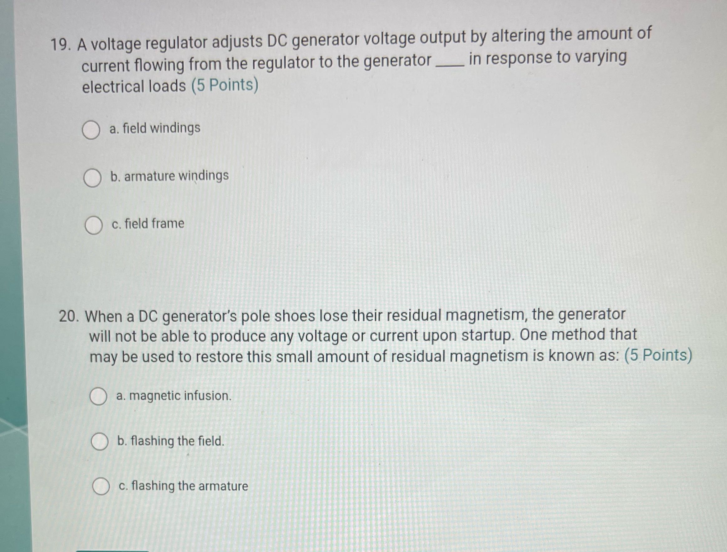 19. A voltage regulator adjusts DC generator