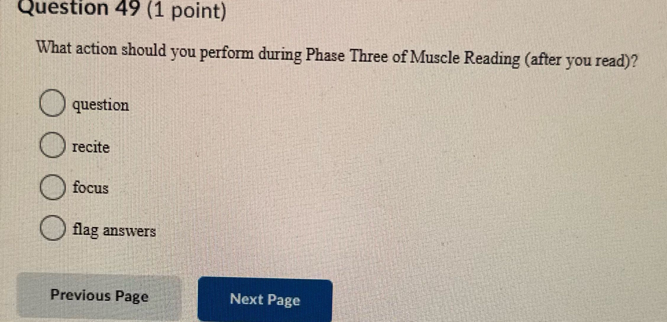 Question 49 (1 point) What action should you