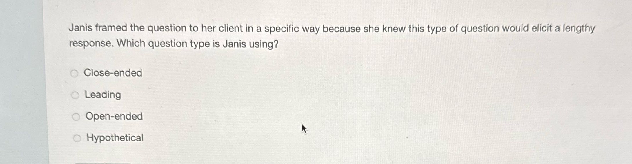 Janis framed the question to her client in a