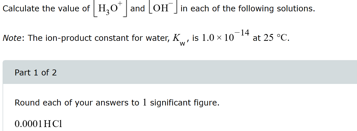 answer Calculate the value of H,O and OH in each