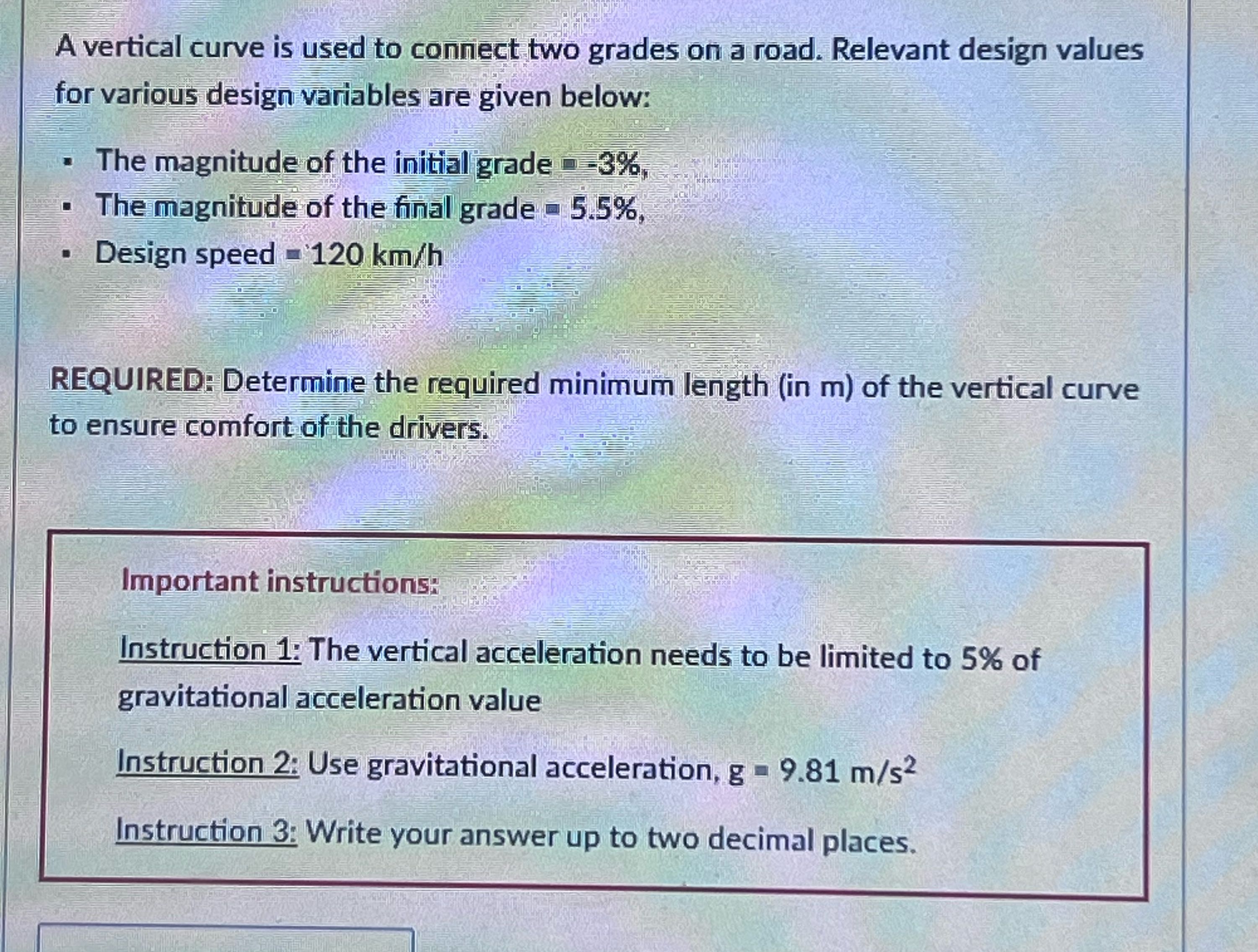 Answer A vertical curve is used to connect two