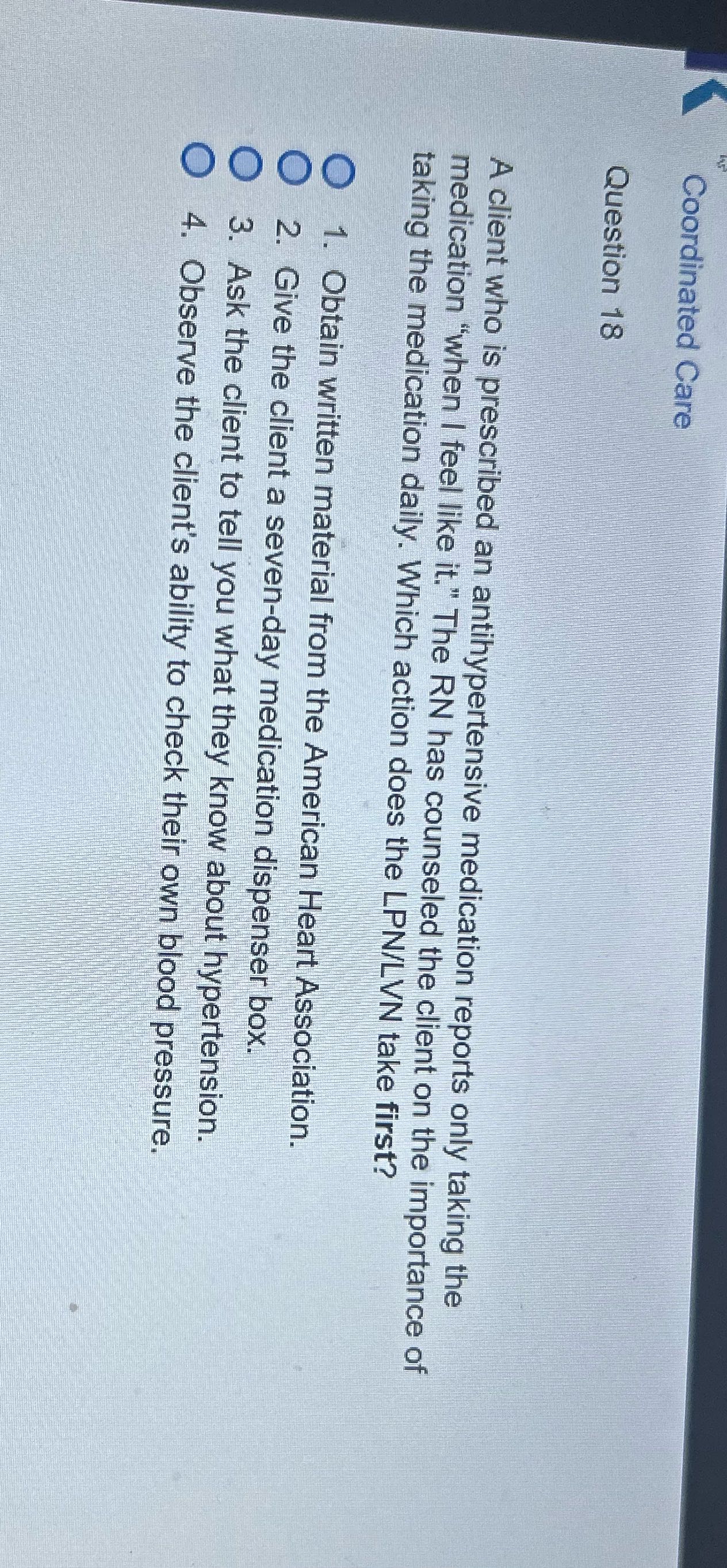 Coordinated Care Question 18 A client who is