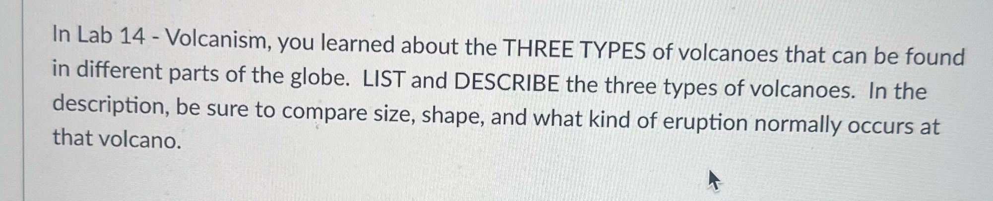 In Lab 14 - Volcanism, you learned about the