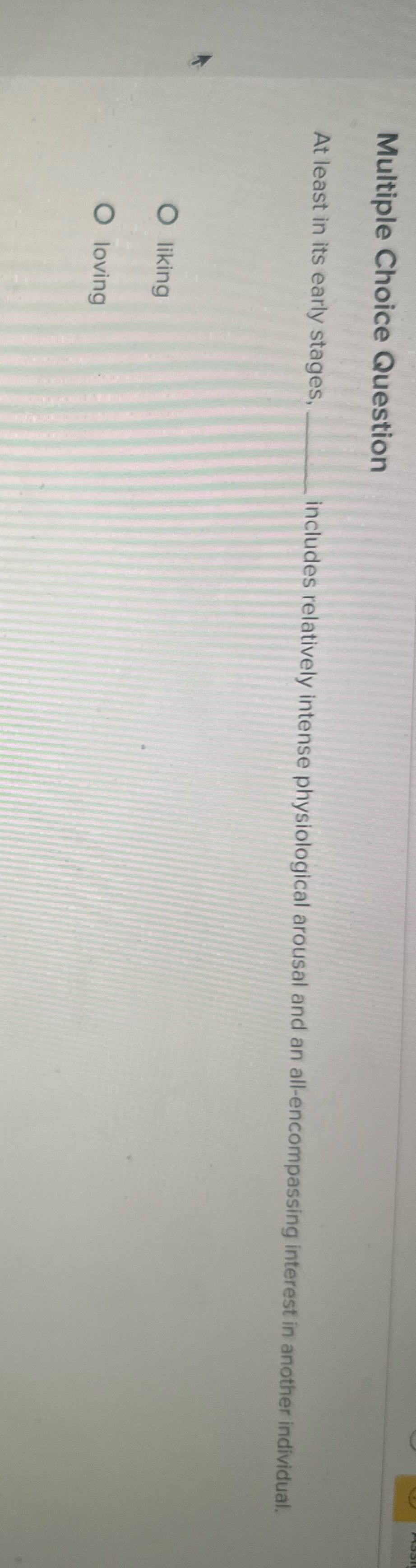 Multiple Choice Question At least in its early