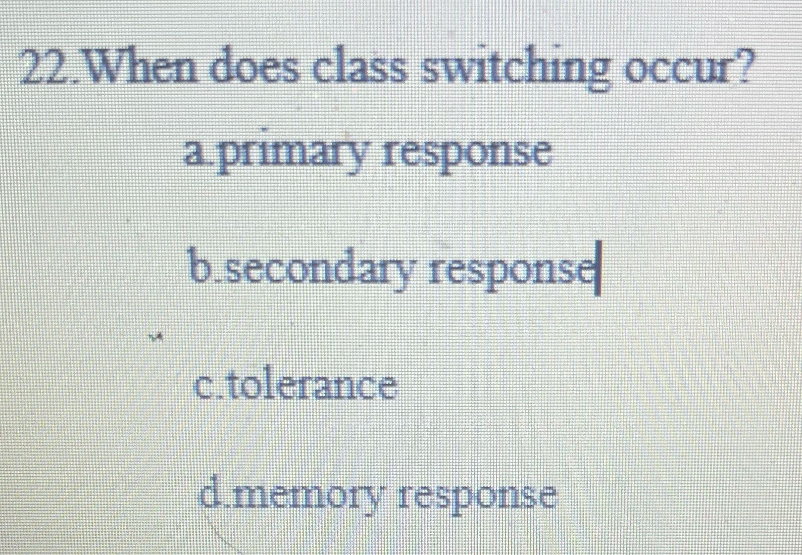 22. When does class switching occur? a primary