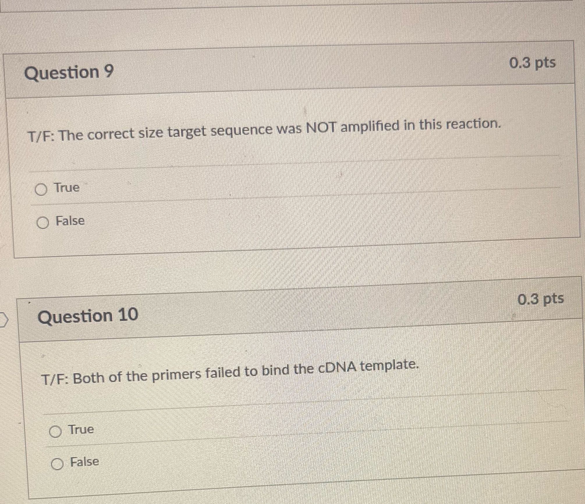 Yes the pcr to answer Question 9 0.3 pts T/F: The