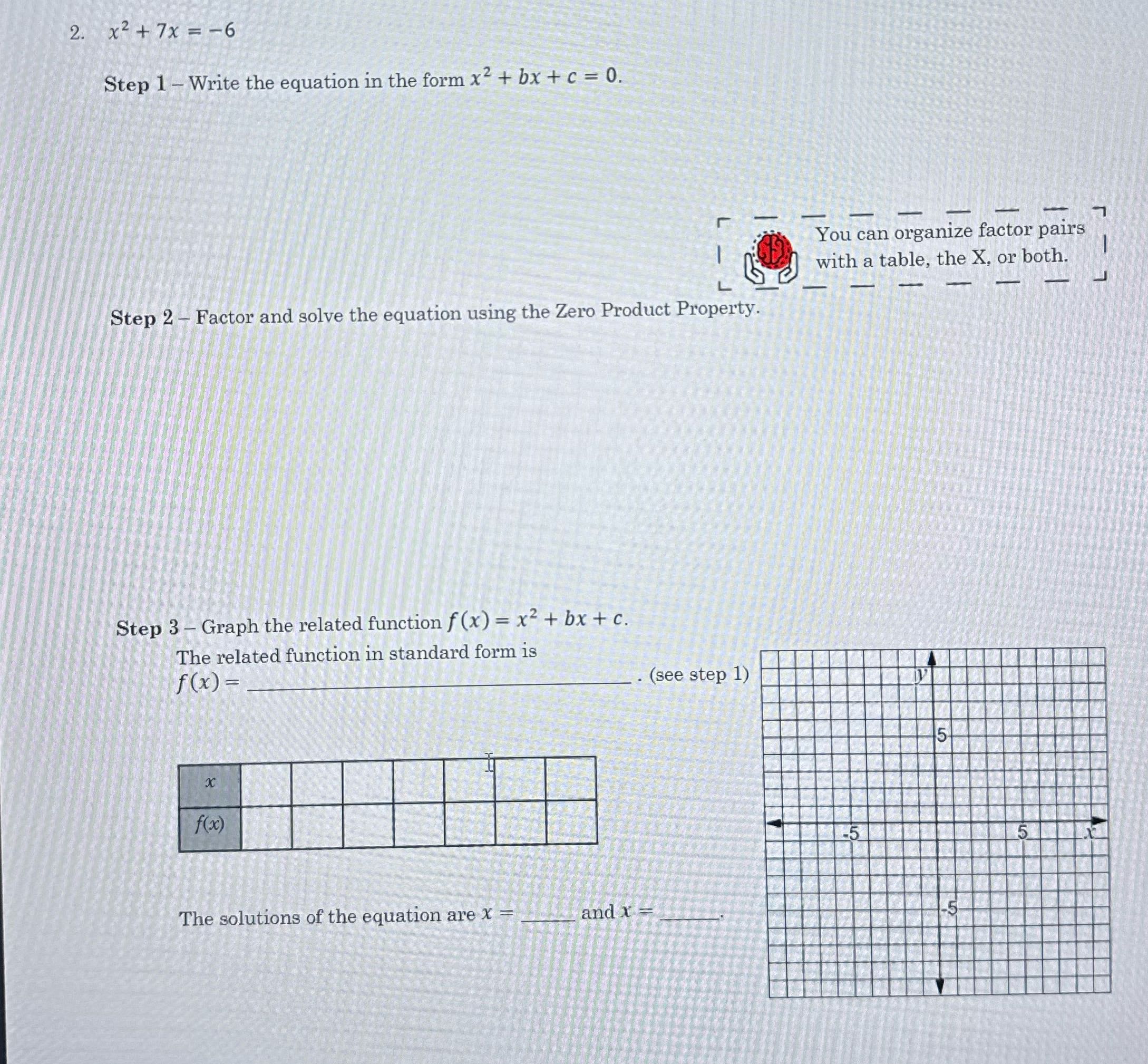2. x2 + 7x =-6 Step 1 - Write the equation in the