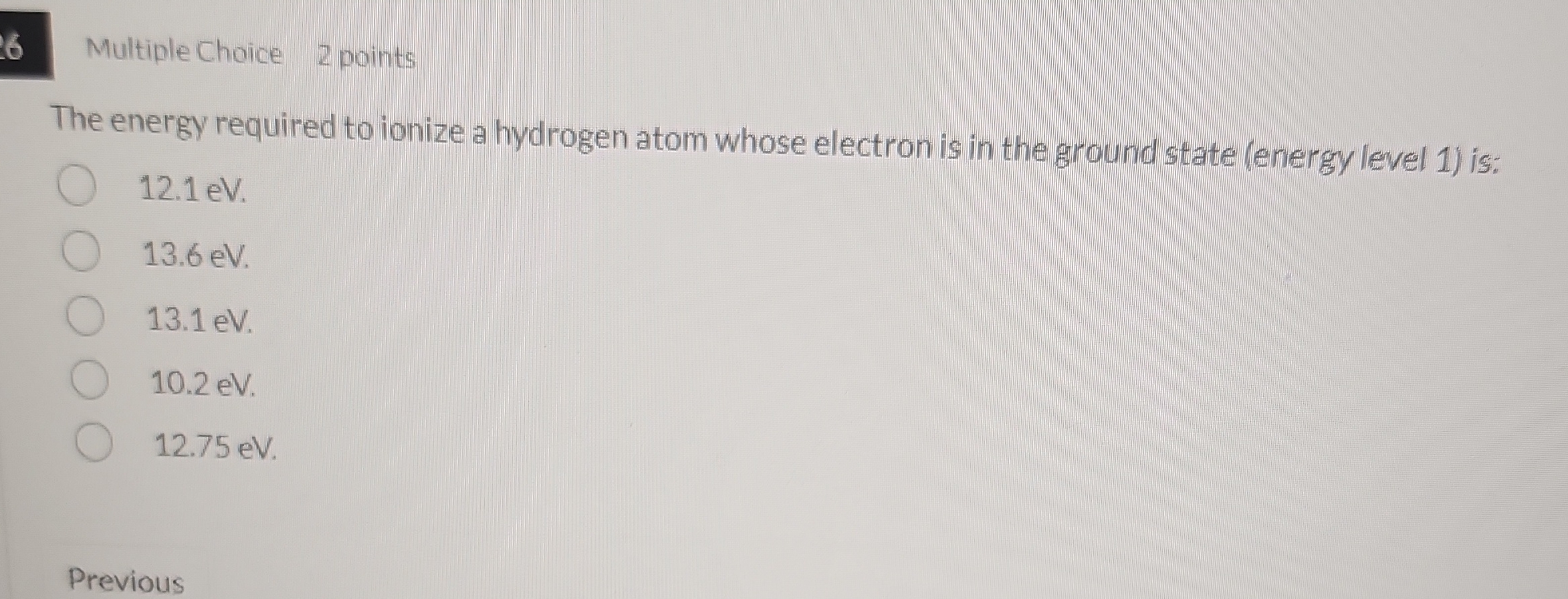 6 Multiple Choice 2 points The energy required to