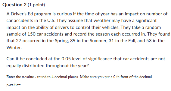 Question 2 (1 point) A Driver's Ed program