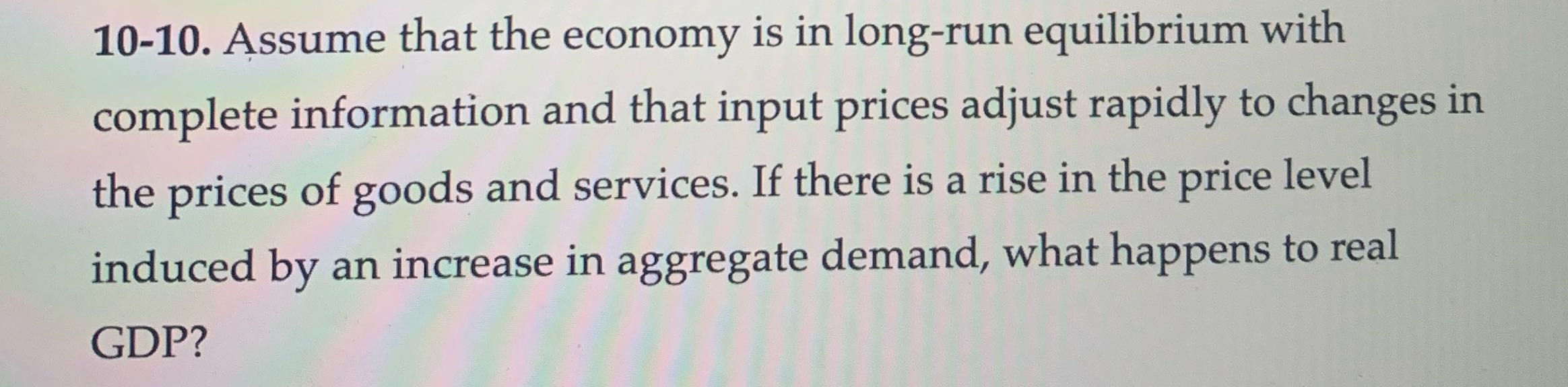 10-10. Assume that the economy is in long-run