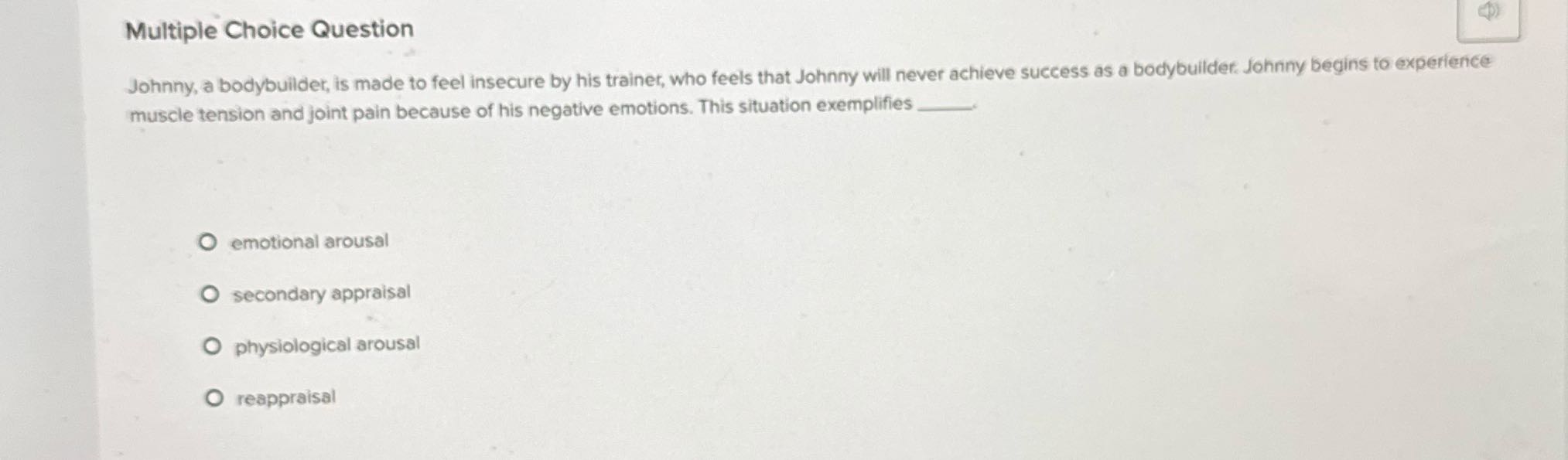 Multiple Choice Question Johnny, a bodybuilder,