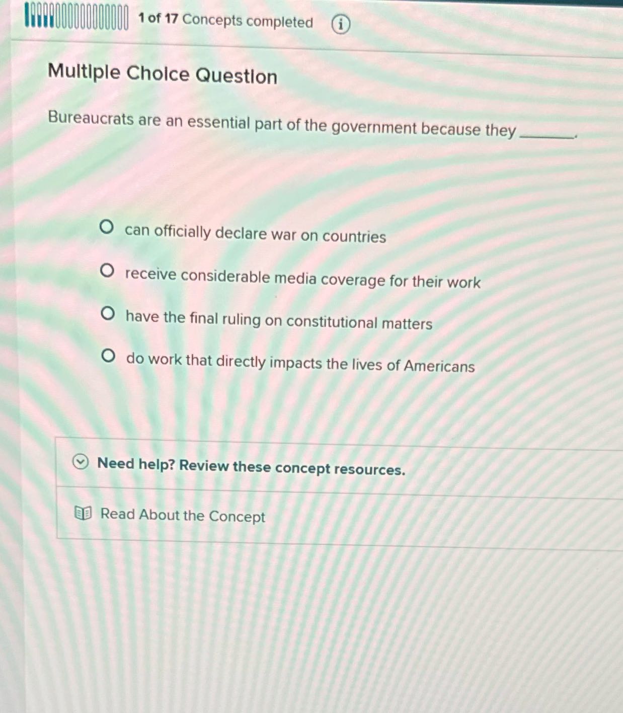 1 of 17 Concepts completed Multiple Choice