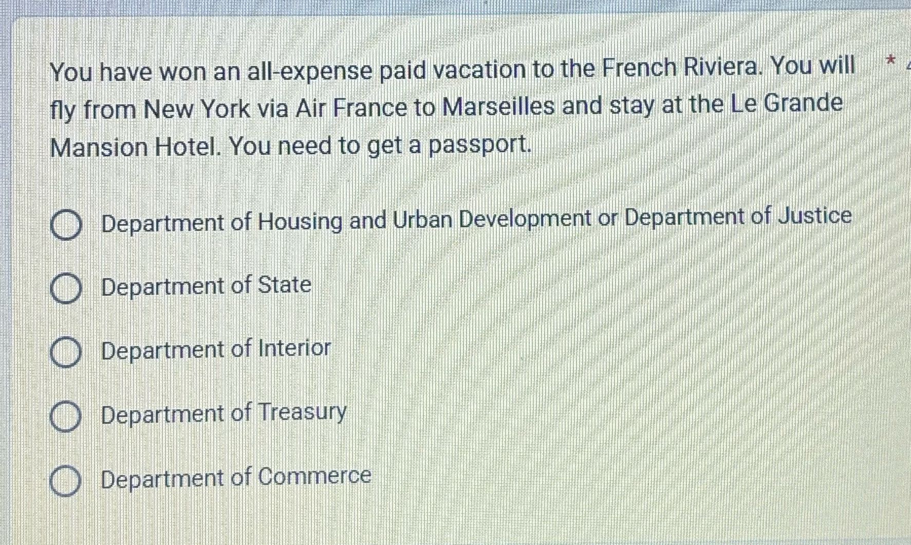 You have won an all-expense paid vacation to the