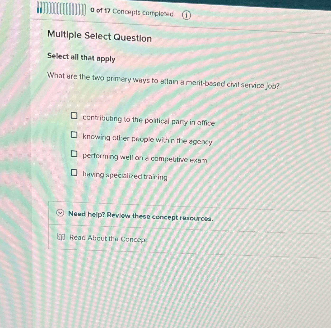 O of 17 Concepts completed Multiple Select