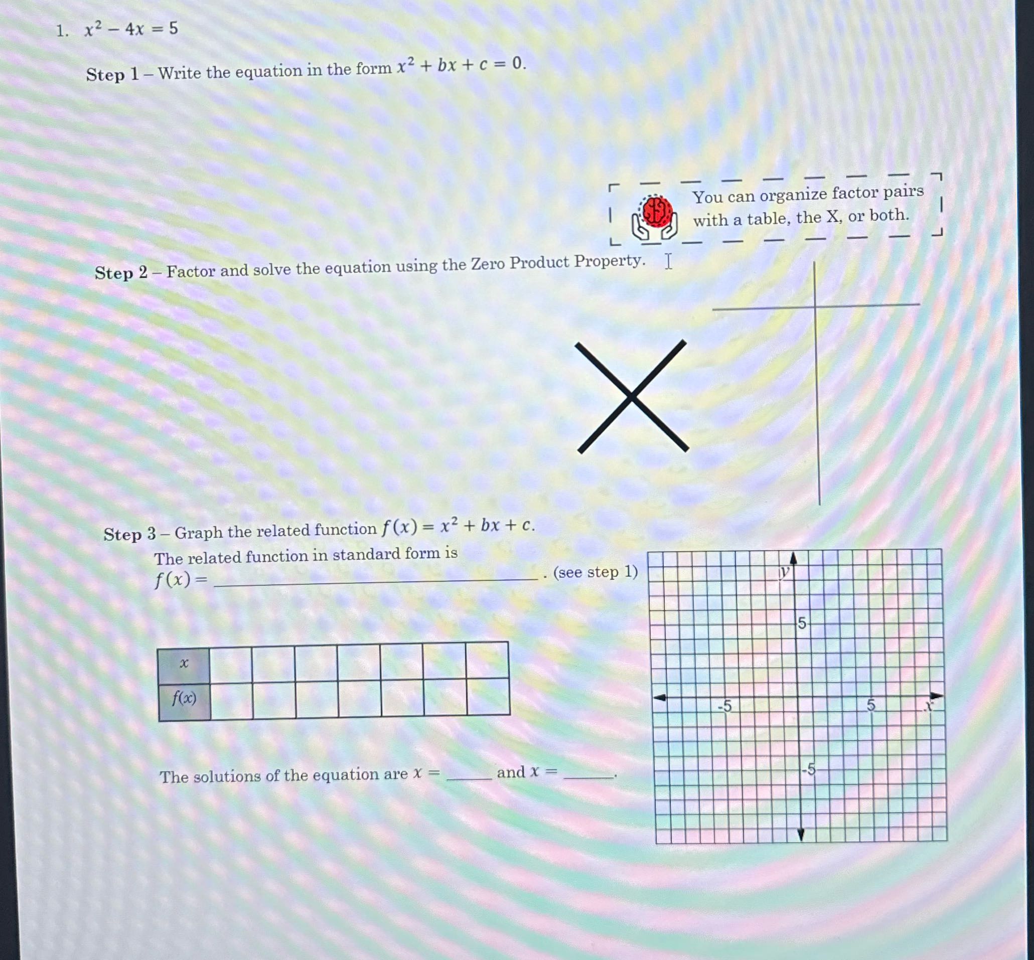 1. x2 - 4x = 5 Step 1 - Write the equation in the
