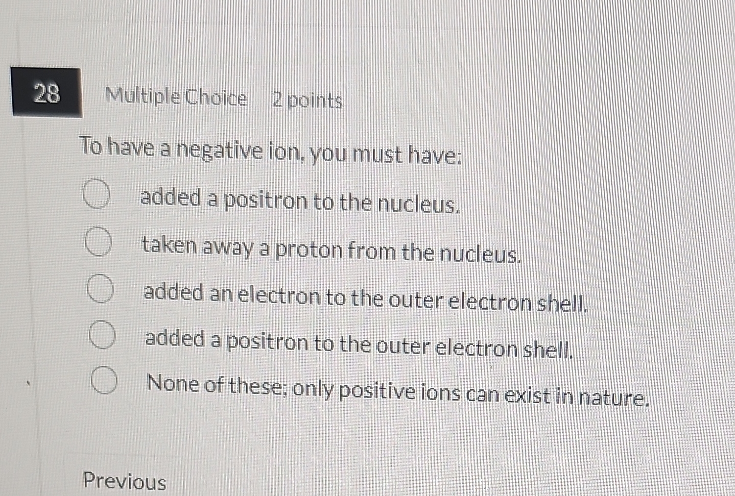 28 Multiple Choice 2 points To have a negative