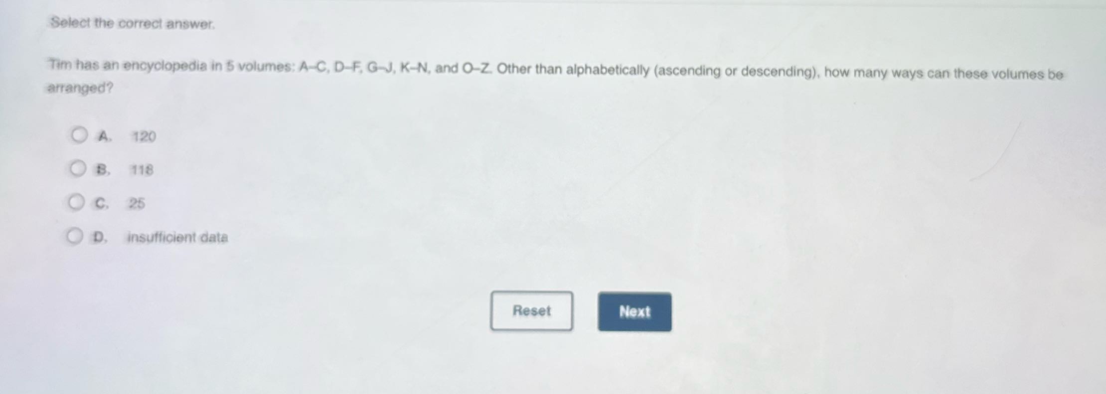 Select the correct answer. Tim has an