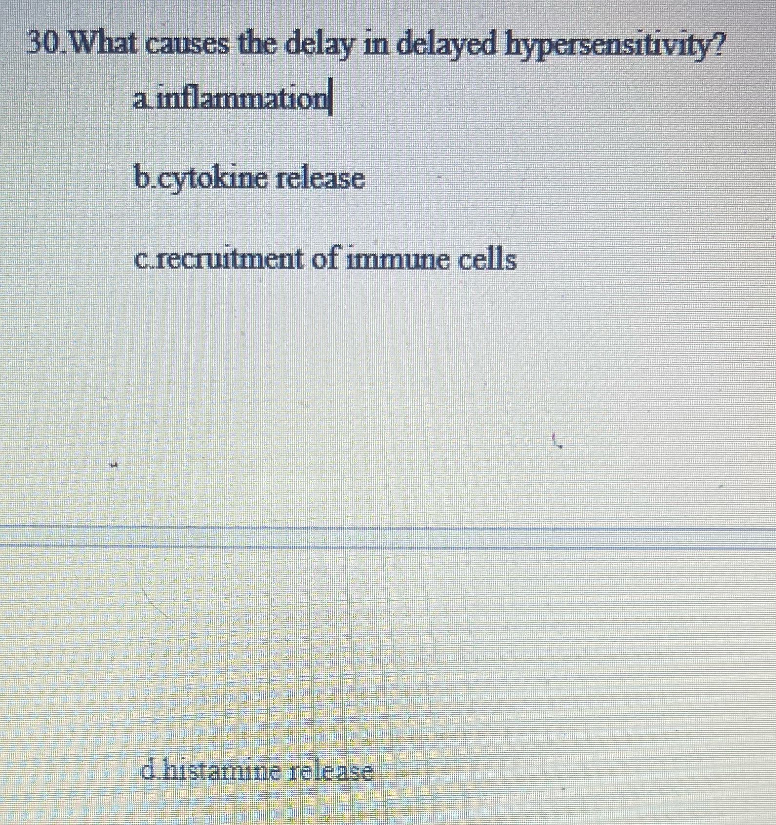 30.What causes the delay in delayed