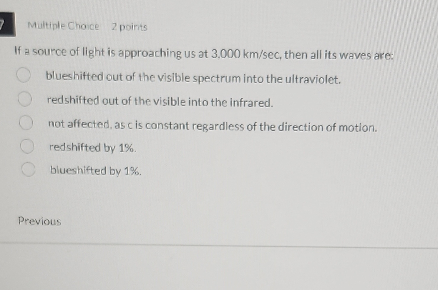 Multiple Choice 2 points If a source of light is