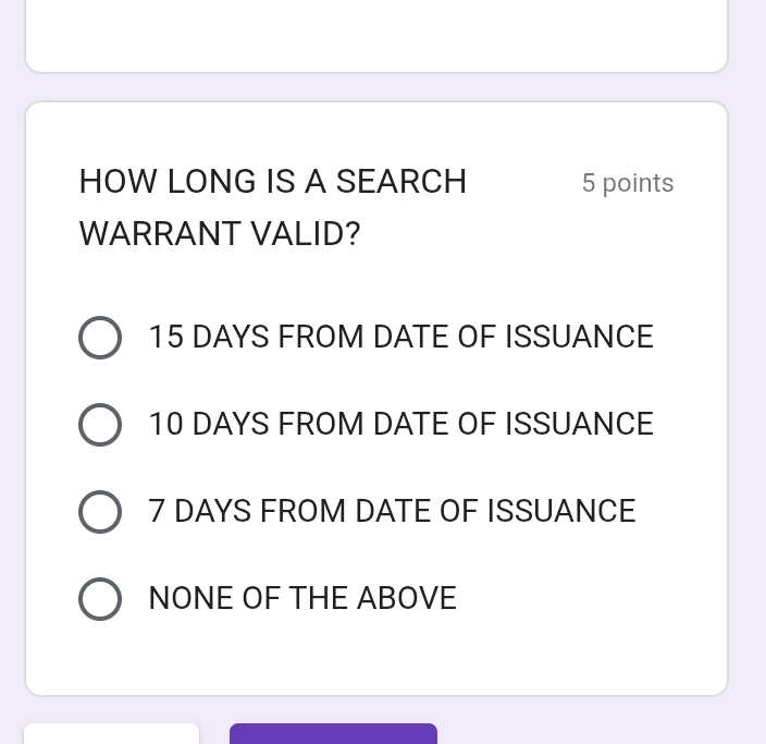 HOW LONG IS A SEARCH 5 points WARRANT VALID? ()