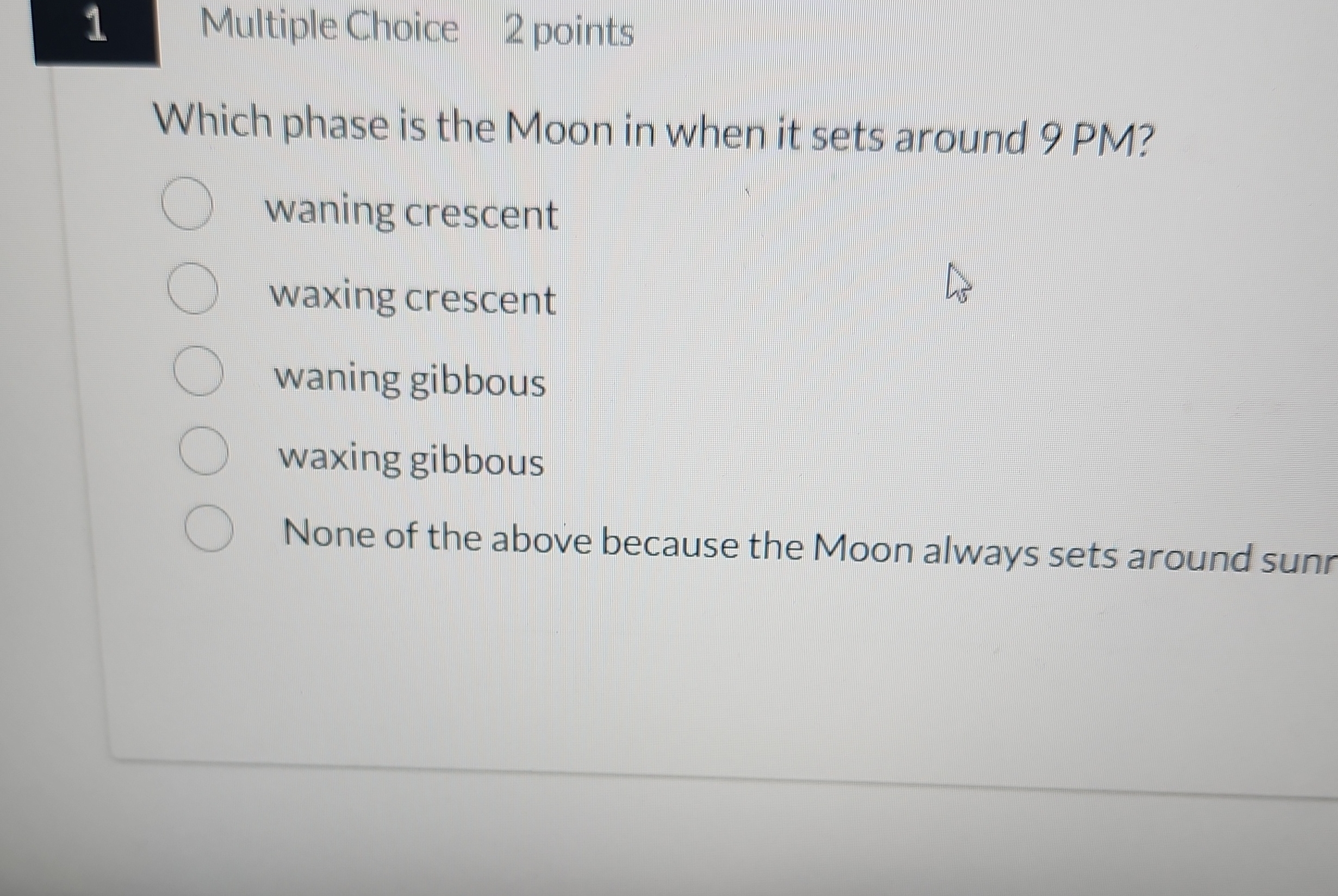 1 Multiple Choice 2 points Which phase is the