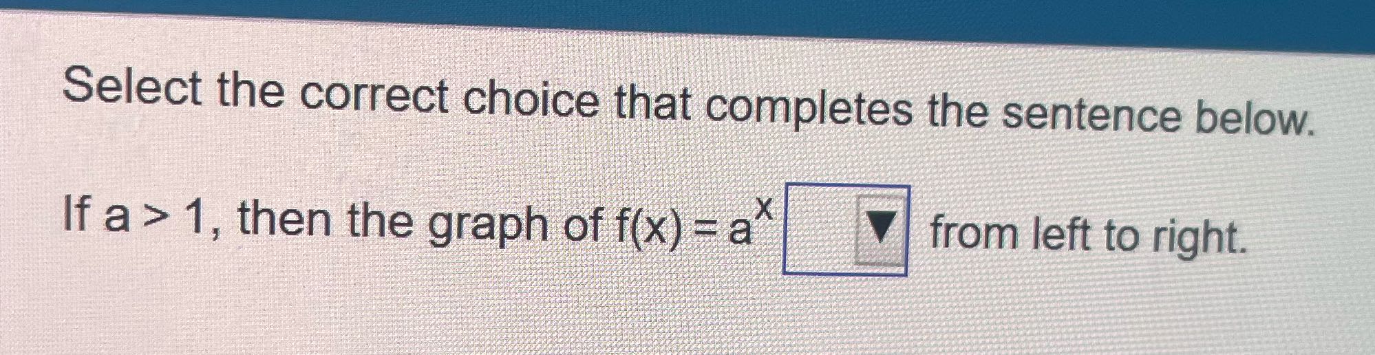 Select the correct choice that completes the