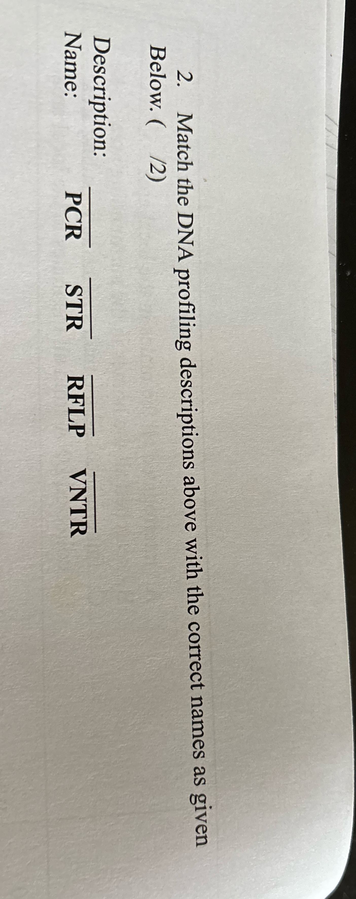 2. Match the DNA profiling descriptions above