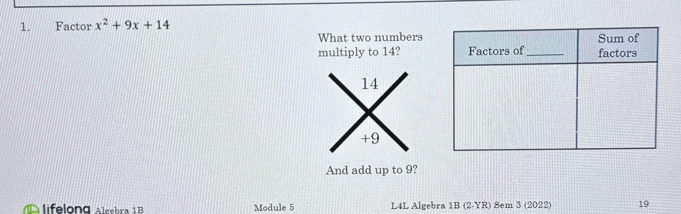 1! Factor x- + 9x + 14 What two numbers Sum of