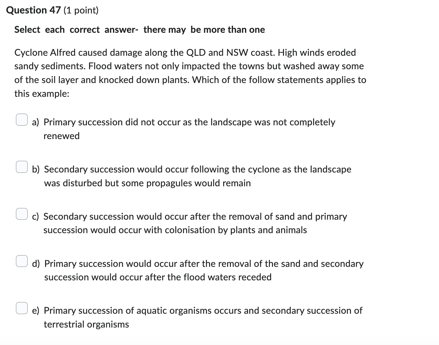 answer please Question 47 (1 point) Select each