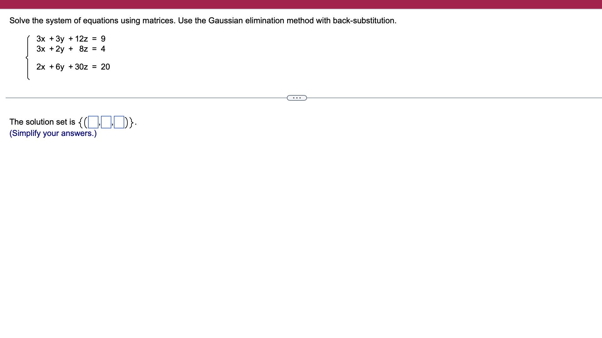 Solve the system of equations using matrices. Use