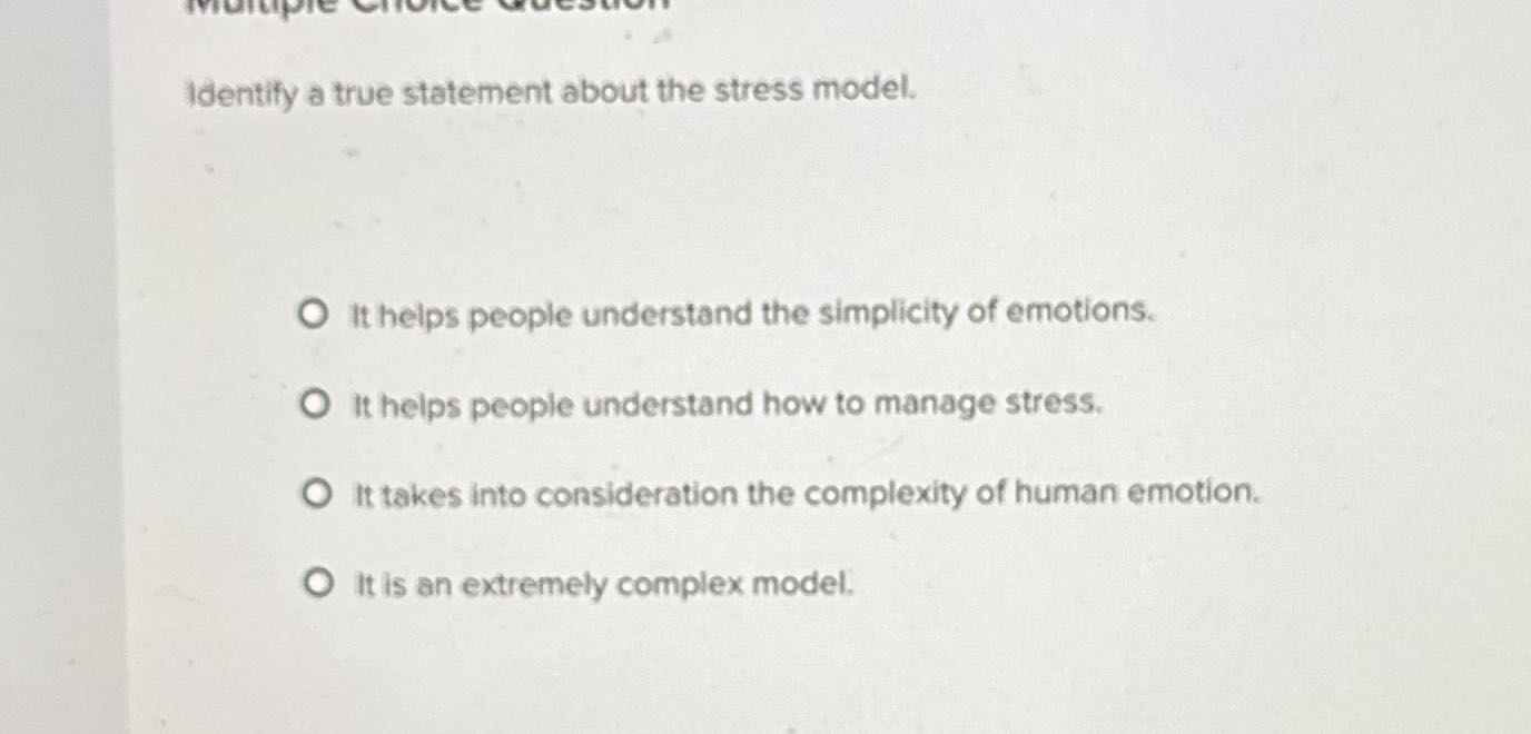 Identify a true statement about the stress model.